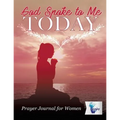 God Spoke to Me Today Prayer Journal for Women