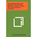 The Mascoutens Or Prairie Potawatomi Indians, Part 2, Notes On The Material Culture