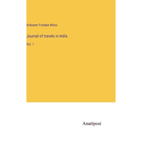 Journal of travels in India: Vol. 1