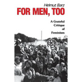 For Men, Too: A Grateful Critique of Feminism