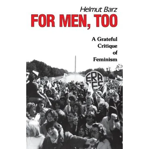For Men, Too: A Grateful Critique of Feminism