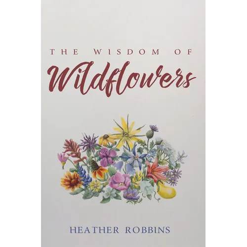The Wisdom of Wildflowers