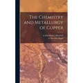 The Chemistry and Metallurgy of Copper