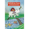 REPAIR For Teens: A Program for Recovery from Incest & Childhood Sexual Abuse