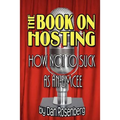 The Book on Hosting: How Not to Suck as an Emcee