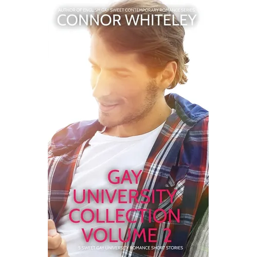 Gay University Collection Volume 2: 5 Sweet Gay University Romance Short Stories