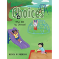 Choices: What Will You Choose?