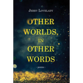 Other Worlds, In Other Words