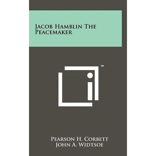 Jacob Hamblin The Peacemaker