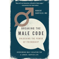 Breaking the Male Code: Unlocking the Power of Friendship