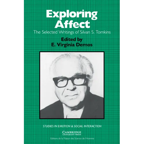 Exploring Affect: The Selected Writings of Silvan S Tomkins