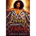 Loving Against the Pattern
