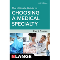 The Ultimate Guide to Choosing a Medical Specialty, Fourth Edition