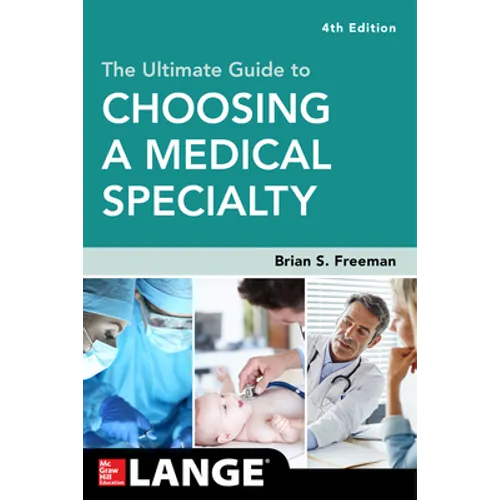 The Ultimate Guide to Choosing a Medical Specialty, Fourth Edition