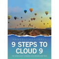 9 Steps to Cloud 9: The inside guide to making your dreams come true