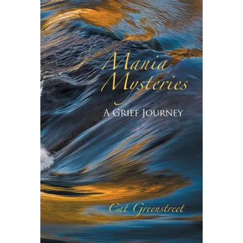 Mania Mysteries: A Grief Journey