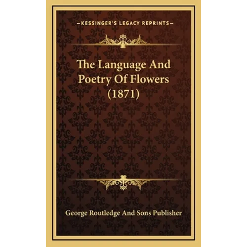 The Language And Poetry Of Flowers (1871)