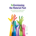 Reenvisioning the Material Past: How to Educate and Engage Modern Students Using Visual Culture