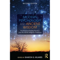 Modern Psychology and Ancient Wisdom: Psychological Healing Practices from the World's Religious Traditions