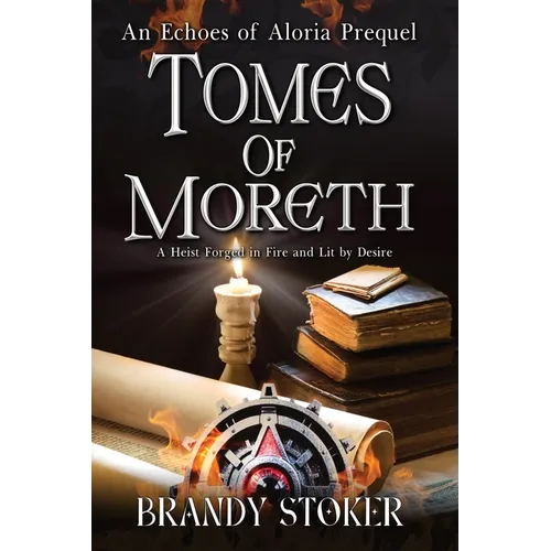 Tomes of Moreth: A Heist Forged in Fire and Lit by Desire
