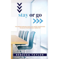 Stay or Go: Five Breakthrough Steps for Career Transitions The Black Professional Narrative