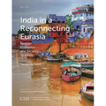 India in a Reconnecting Eurasia: Foreign Economic and Security Interests