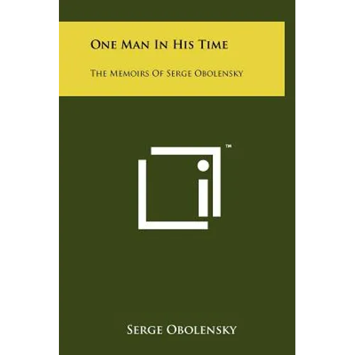 One Man In His Time: The Memoirs Of Serge Obolensky