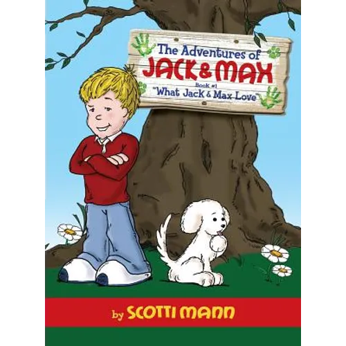 The Adventures of Jack & Max: Book 1: What Jack and Max Love