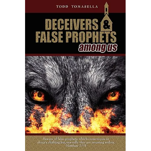 Deceivers and False Prophets Among Us
