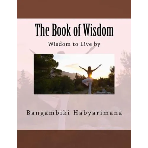 The Book of Wisdom: Wisdom to Live by
