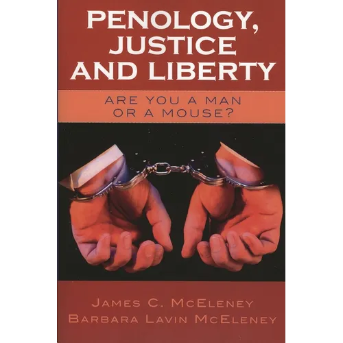 Penology, Justice and Liberty: Are You a Man or a Mouse?