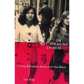 On Not Speaking Chinese: Living Between Asia and the West