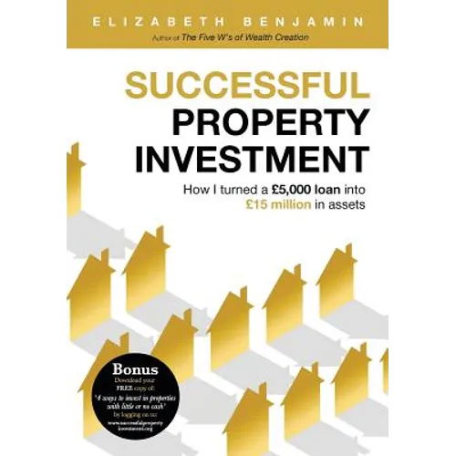 Successful Property Investment: How I turned a £5,000 loan into £15 million in assets