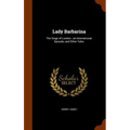 Lady Barbarina: The Siege of London; an International Episode, and Other Tales