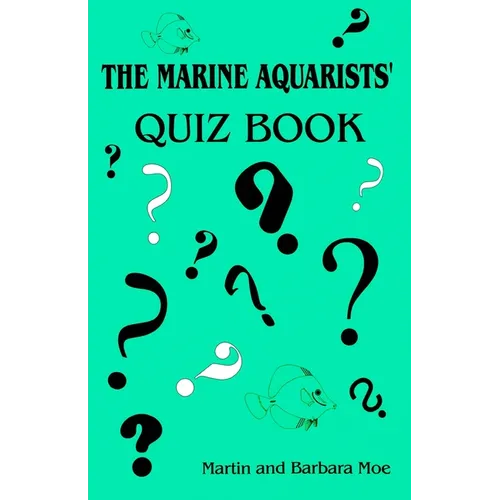 The Marine Aquarists' Quiz Book