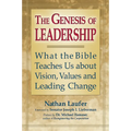 The Genesis of Leadership: What the Bible Teaches Us about Vision, Values and Leading Change