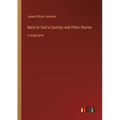 Back to God's Country; and Other Stories: in large print