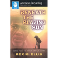 Beneath the Blazing Sun