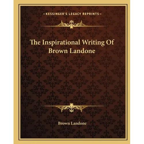 The Inspirational Writing Of Brown Landone