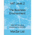 AAT Level 2 The Business Environment: FIVE AAT Practice Assessments (Q2022)