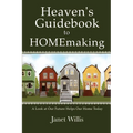 Heaven's Guidebook to HOMEmaking: A Look at Our Future Helps Our Home Today