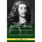 Reflections; Or, Sentences and Moral Maxims