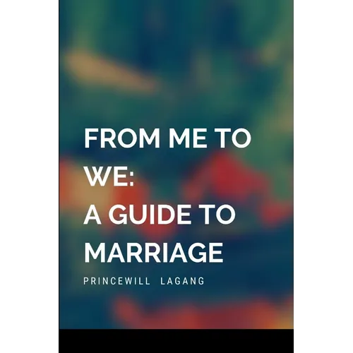 From Me to We: A Guide to Marriage