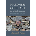 Hardness of Heart in Biblical Literature: Failure and Refusal