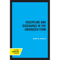 Discipline and Discharge in the Unionized Firm