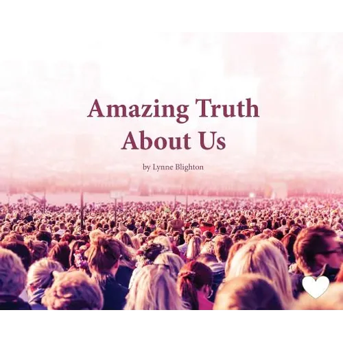 Amazing Truth About Us