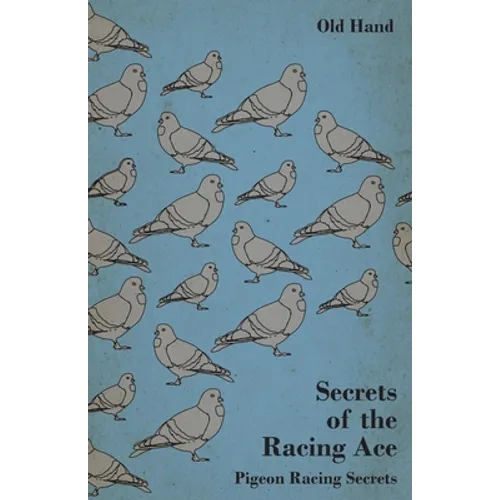 Secrets of the Racing Ace - Pigeon Racing Secrets