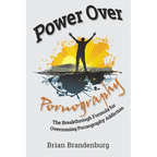 Power Over Pornography: The Breakthrough Formula for Overcoming Pornography Addiction