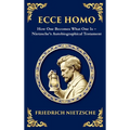 Ecce Homo: How to Become Who You Are