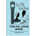 Ten P.M. Cook Book